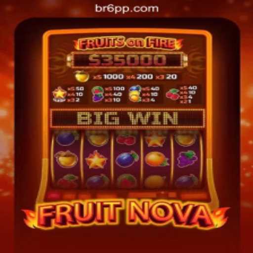 Explore the Thrilling World of FruitNova on 6PP.com Platform-Oficial Slots Brasil
